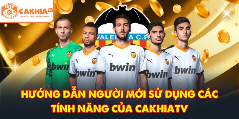 CakhiaTV – Trực tiếp bóng đá xuyên suốt WC 2026 Full HD 3 Hướng dẫn người mới sử dụng các tính năng của CakhiaTV